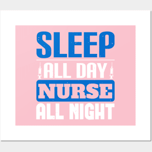 Sleep All Day Nurse All Night Nurse Posters and Art